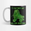 Id Rather Be Roller Skating Green Mug Official Skating Merch