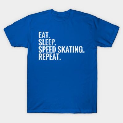 Eat Sleep Speed Skating Repeat T-Shirt Official Skating Merch