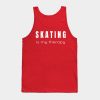 Skating Is My Therapy Therapies For Skaters Tank Top Official Skating Merch