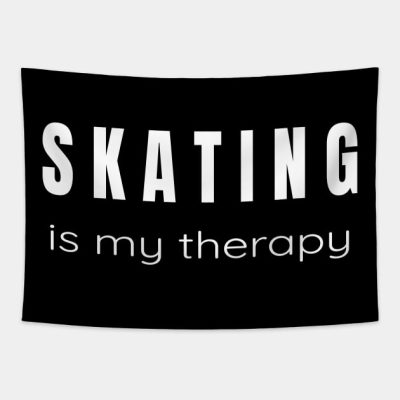 Skating Is My Therapy Therapies For Skaters Tapestry Official Skating Merch