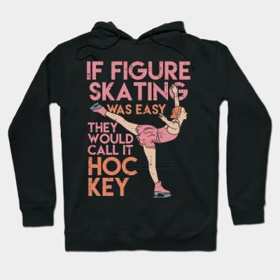 Funny Figure Skating Gifts If Figure Skating Was E Hoodie Official Skating Merch