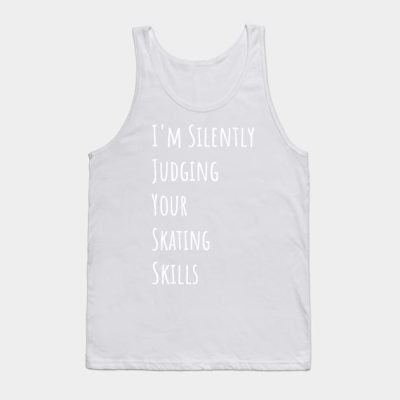 Im Silently Judging Your Skating Skills Tank Top Official Skating Merch