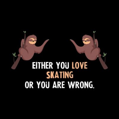 Either You Love Skating Or You Are Wrong With Cute Pin Official Skating Merch