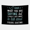 Funny Apparel For Figure Skating Lover Tapestry Official Skating Merch