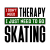 I Dont Need Therapy I Just Need To Go Skating Tapestry Official Skating Merch