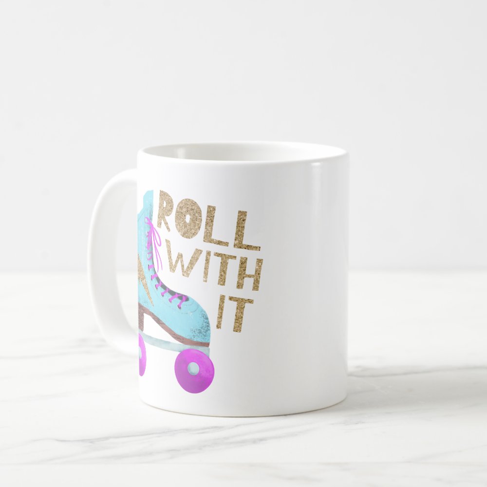 roll with it funny quote roller skater coffee mug r1f75be9994284537ad6be64511618cc8 kz9ah 1000 - Skating Gifts