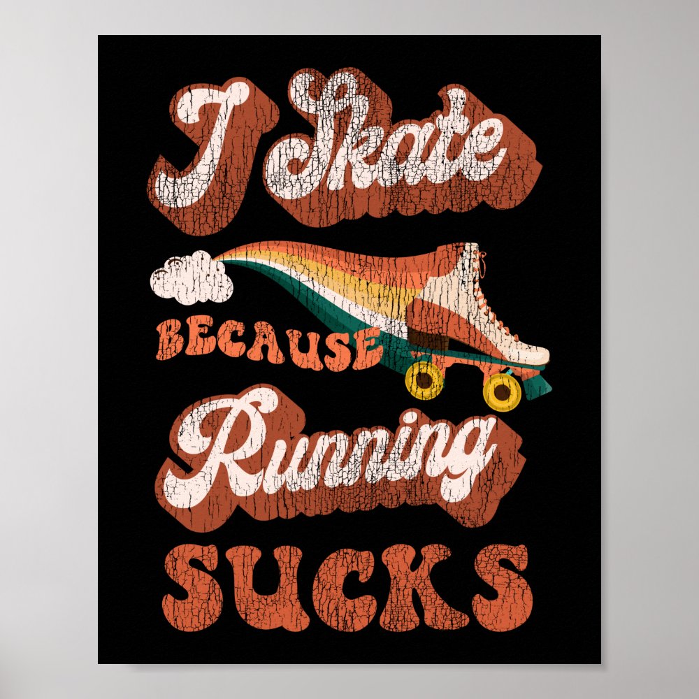 roller skating i skate because running sucks 1970s poster r16be80252a7f490494868825ac89ad6d wva 8byvr 1000 - Skating Gifts