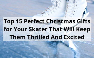 Top 15 Perfect Christmas Gifts for Your Skater That Will Keep Them Thrilled And Excited